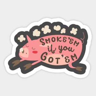 Smoke'em If You Got'em Sticker